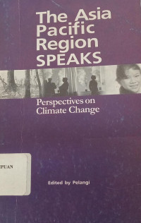 The Asia Pacific Region Speaks: Perspectives on Climate Change