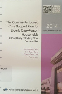 The Community Based Care Support Plan for Elderly One Person Households: Case Study of Elderly Care Communities