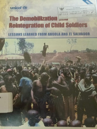 The demobilization and reintegration of child soldiers: lessons learned from Angola and El Salvador