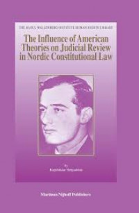 The Influence of American Theories on Judicial Review in Nordic Constitutional law