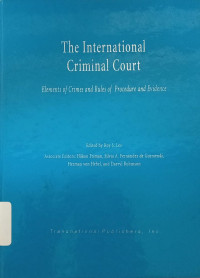 The international criminal court: Elements of crimes and rules of procedure and evidence