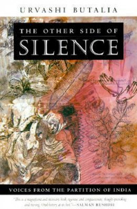 The other Side of Silence: Voices From The Partition of India