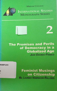 Miriam college international studies 2: The Promises and Perils of Democracy in a Globalized Age