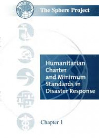 The Sphere Project: Humanitarian Charter and Minimum Standards in Disaster Respone