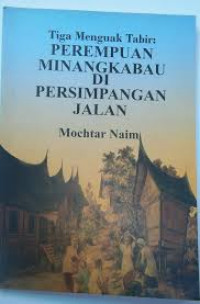 Tiga Menguak Tabir : Perempuan Minangkabau di Persimpangan Jalan