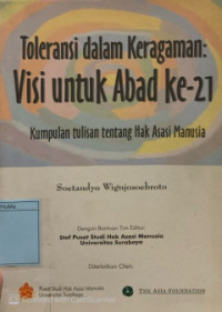 Toleransi dalam keragaman: visi untuk abad ke 21 (kumpulan tulisan tentang hak asasi manusia)