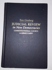 Judicial review in new democracies: constitutional courts in Asian cases