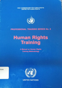 High commissioner for human rights centre for human rights: Human Rights Training: A Manual on Human Rights Training Methodology