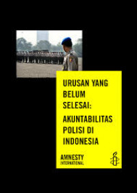 Urusan yang belum selesai: Akuntabilitas polisi di indonesia