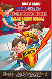 Undang- Undang Penghapusan Kekerasan Dalam Rumah Tangga ( Buku Saku)  
Undang- Undang Republik Indonesia No. 23 Tahun 2004