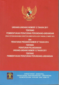 Undang-undang nomor 12 tahun 2011 tentang Pembentukan peraturan perundang-undangan (Pasca putusan mahkamah kontitusi nomor 92/PUU-X/2012 27 maret 2013)