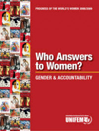 Who answers to women? gender & accountability( Progress of the World's Women 2008/2009