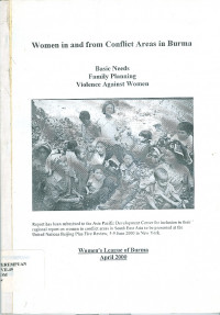 Women in and from conflict areas in Burma: basic needs family planning violence against women