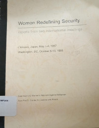 Women redefining security: reports from two international meetings Okinawa, Japan may 1-4, 1997 Washington, DC, october 8-13, 1998,