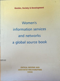 Women's information services and networks a global source book: Gender, society & development