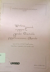 Working towards a more gender equitable macro-economic agenda: report of unrisd/cpd workshop (Rajendrapur, Bangladesh, 26-28 november 1996)
