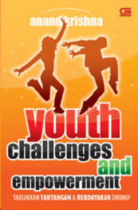 Youth Challenges and Empowerment: Taklukan Tantangan & Berdayakan Dirimu
