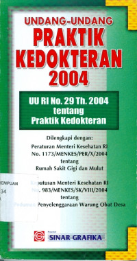 Image of Undang-Undang Praktik Kedokteran 2004 : (Undang-Undanga RI No.29 Tahun 2004)