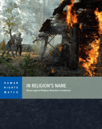 In Religion's Name: Abuses Against Religious Minorities in Indonesia