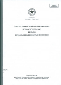 Peraturan Presiden Republik Indonesia Nomor 39 Tahun 2005 Tentang Rencana Kerja Pemerintah Tahun 2006