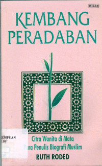 Image of Kembang peradaban: citra wanita di mata para penulis biografi muslim