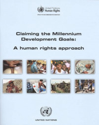 Claiming the Millenium Development Goals: A Human Rights Approach