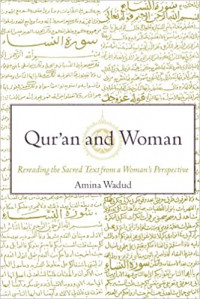 Qur'an and Woman: Rereading be Sacred Text from A Woman's Perspective