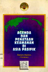 Image of Agenda dan Penataan Keamanan di Asia Pasifik