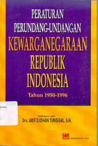 Image of Peraturan perundang-undangan kewarganegaraan republik Indonesia tahun 1950-1996