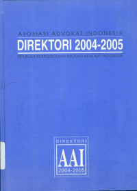 Image of Direktori asosiasi advokat Indonesia 2004-2005: petunjuk keanggotaan asosiasi advokat Indonesia