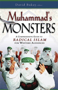 Muhammad's Monsters: A Comprehensive Guide to Radical Islam for Western Audiences