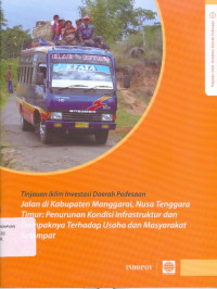 Image of Jalan di kabupaten Manggarai, Nusa Tenggara Timur: penurunan kondisi infrastruktur dan dampaknya terhadap usaha dan masyarakat setempat.