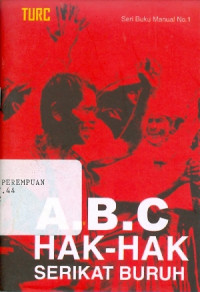 A.B.C. Hak-Hak Serikat Buruh
