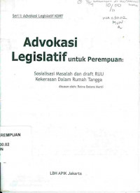 Image of Advokasi legislatif untuk perempuan: Sosialisasi masalah dan draft ruu kekerasan dalam rumah tangga