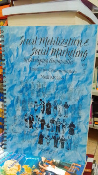 Social Mobilization & Social Marketing: In Developing Communities Lesson For Communicators