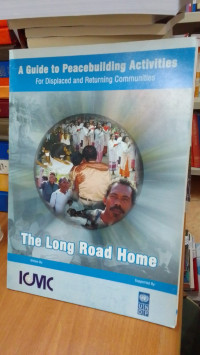 A Guide To Peacebuilding Activities: For Displaced and Returning Communities: The Long Road Home
