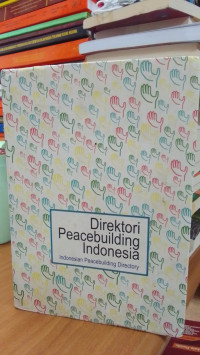 Direktori Peacebuilding Indonesia: Indonesian Peacebuilding Directory 2003