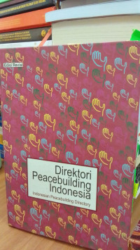 Direktori Peacebuilding Indonesia: Indonesian Peacebuilding Directory 2007