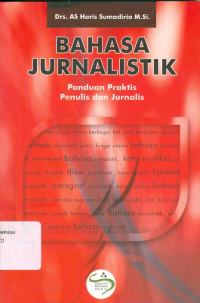 Bahasa jurnalistik : panduan praktis penulis dan jurnalis