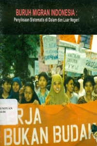 Image of Buruh migran Indonesia: penyiksaan sistematis di dalam dan luar negeri