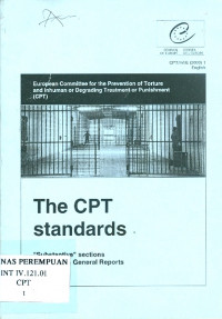 European Committee for the Prevention of Torture and Inhuman od Degrading Treatment or Punishment (CPT): The CPT standards