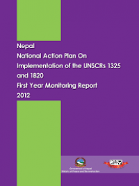 Nepal National Action Plan on Implementation of the UNSCR's 1325 and 1820: First Year Monitoring Report 2012