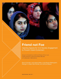 Friend not Foe: Opening Spaces for Civil Society Engagement to Prevent Violent Extremism