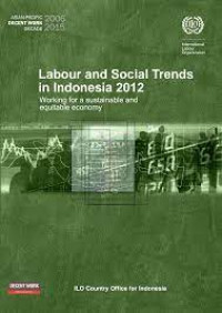 Labour and Social Trends in Indonesia 2012: Working for a Sustainable and Equitable Economy
