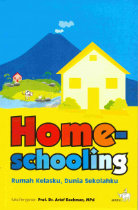 Home- Schooling 
Rumah Kelasku, Dunia Sekolahku