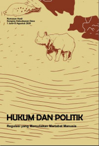 Image of Hukum dan Politik; Regulasi yang Memuliakan Martabat Manusia