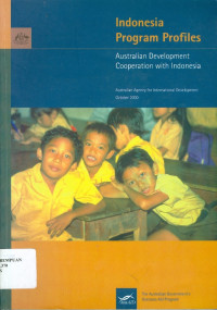 Indonesia Program Profiles : Australian Development Cooperation with Indonesia