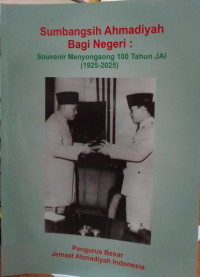 Sumbangsih Ahmadiyah Bagi Negeri: Souvenir Menyosong 100 Tahun JAI (1925-2025)