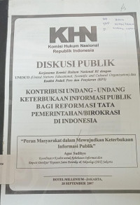 Image of Kontribusi Undang-undang Keterbukaan Informasi Publik Bagi Reformasi Tata Pemerintahan/Birokrasi di Indonesia