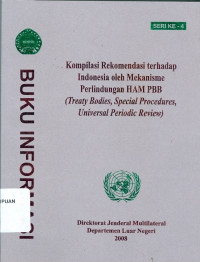 Image of Buku informasi : kompilasi rekomendasi terhadap Indonesia oleh mekanisme perlindungan HAM PBB (treaty bodies, special procedures, universal periodic review)